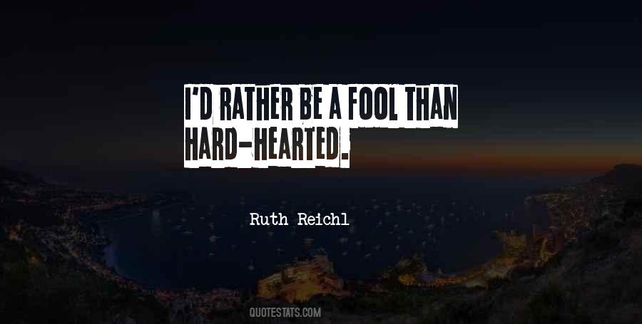 I'd Rather Be A Fool Quotes #371646