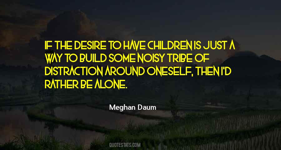 I'd Rather Be Alone Quotes #1492878