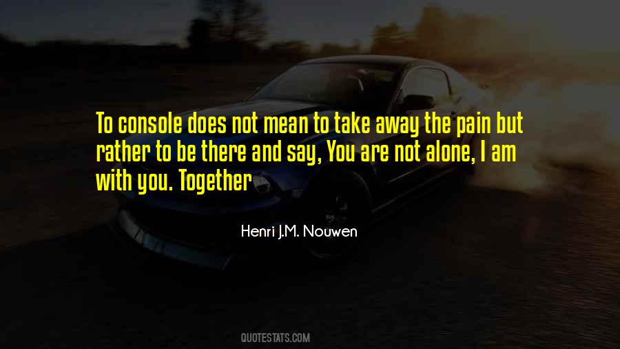 I'd Rather Be Alone Quotes #621954