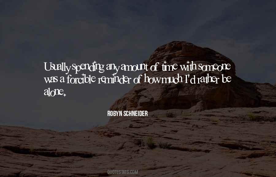 I'd Rather Be Alone Quotes #864217