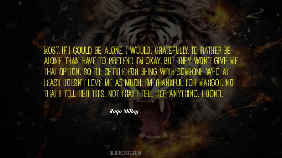 I'd Rather Be Alone Than Settle Quotes #298575