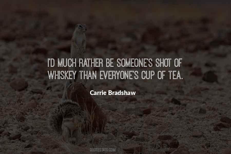I'd Rather Be Someone's Shot Of Whiskey Quotes #252970