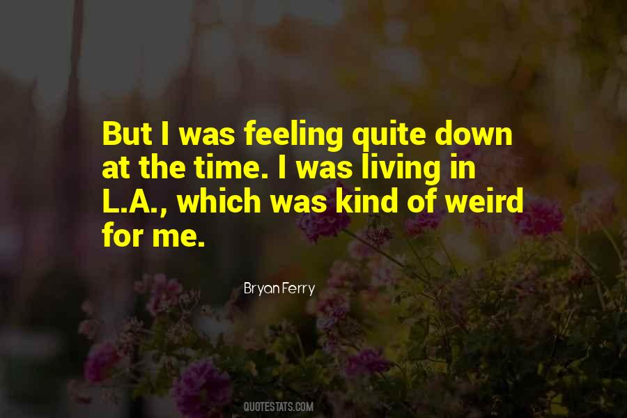 I'd Rather Be Weird Quotes #5522