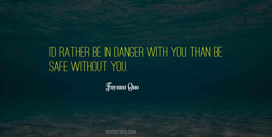 I'd Rather Be With You Quotes #1536265