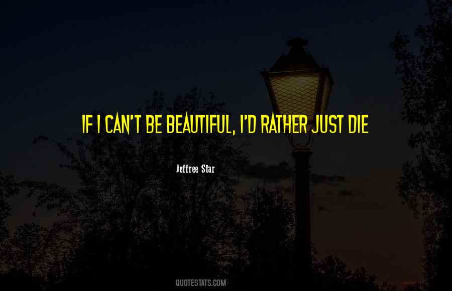 I'd Rather Die Quotes #1251536