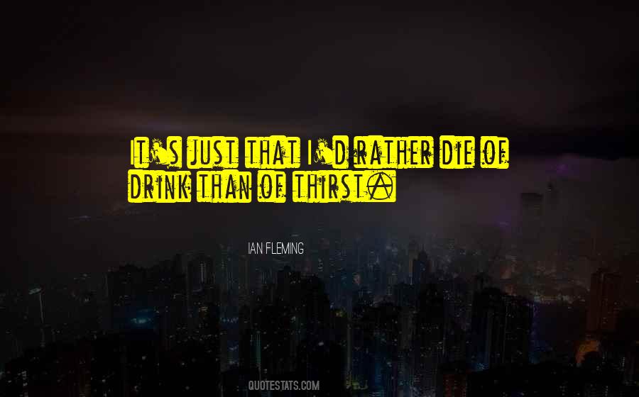 I'd Rather Die Quotes #1273998