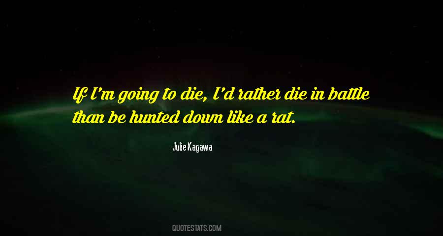 I'd Rather Die Quotes #1428308