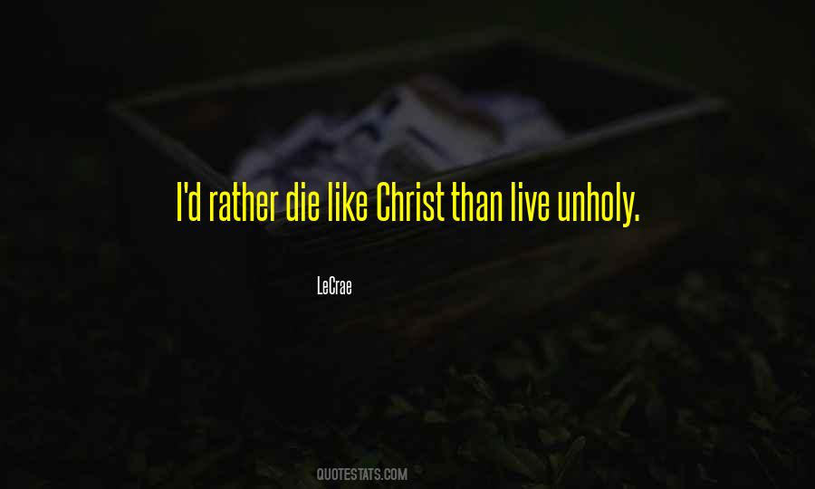 I'd Rather Die Quotes #162478