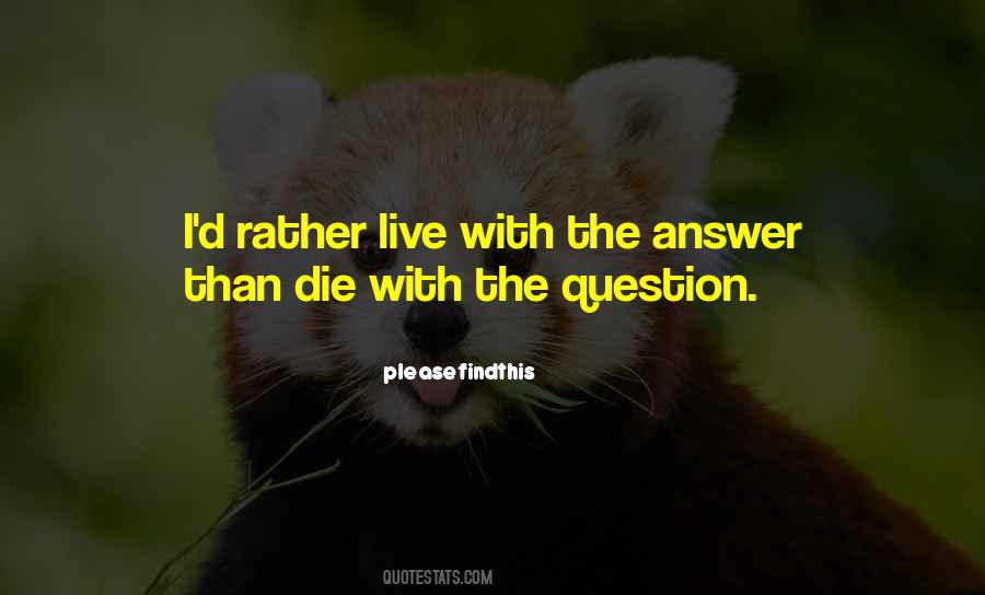 I'd Rather Die Quotes #1706774