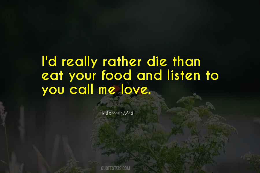 I'd Rather Die Quotes #551144