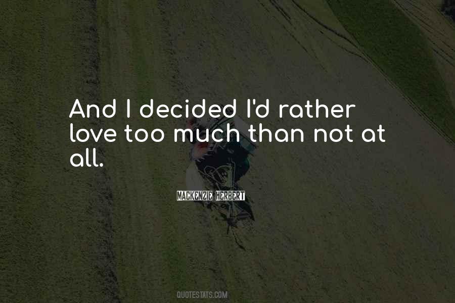I'd Rather Love Quotes #1576101