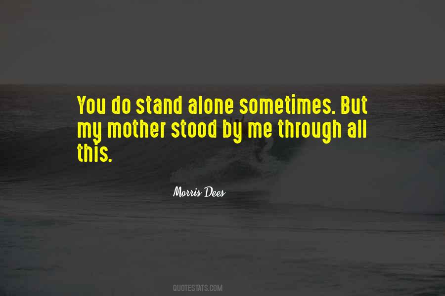 I'd Rather Stand Alone Quotes #86779