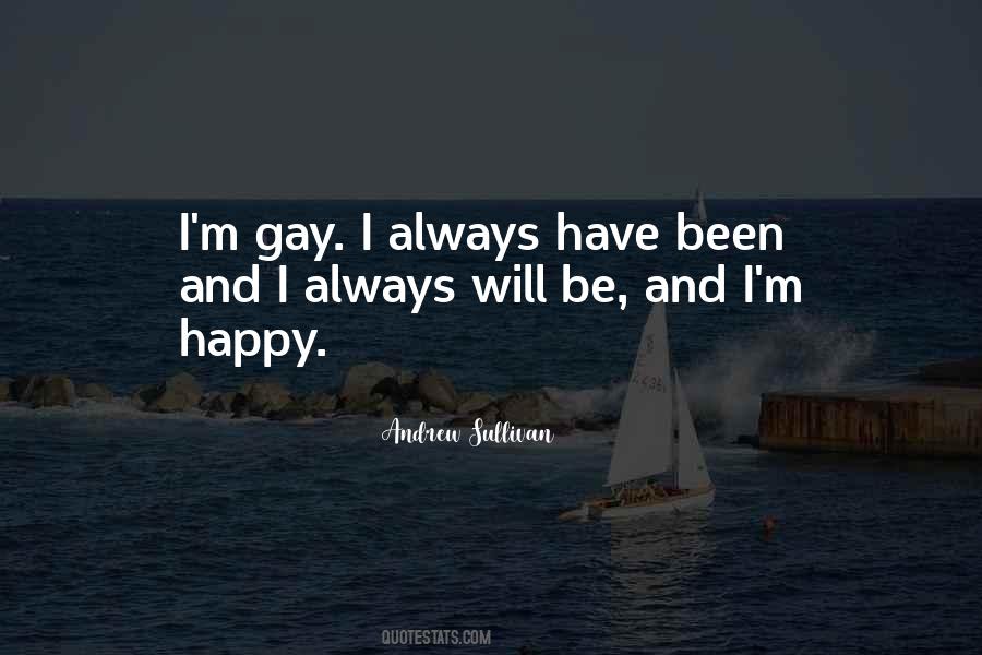 I'll Always Be Happy Quotes #102961