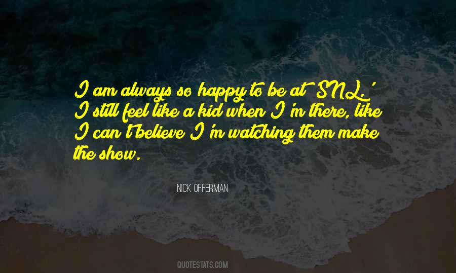 I'll Always Be Happy Quotes #264330