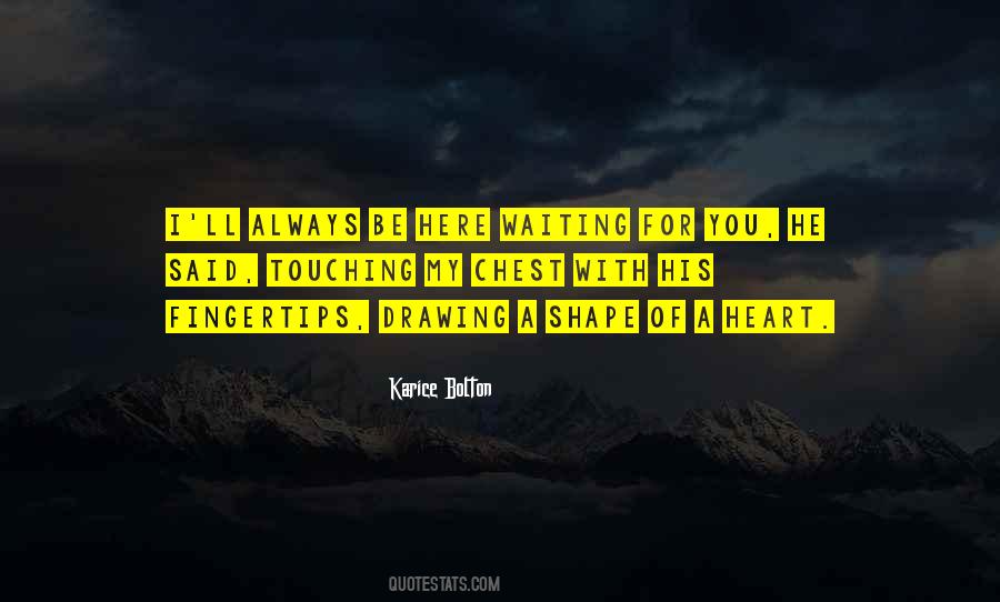 I'll Always Be Waiting For You Quotes #1221709