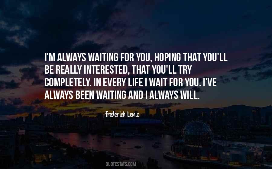 I'll Always Be Waiting For You Quotes #1589408