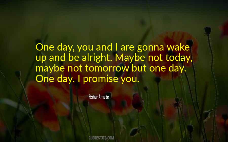 I'll Be Alright Quotes #1045114