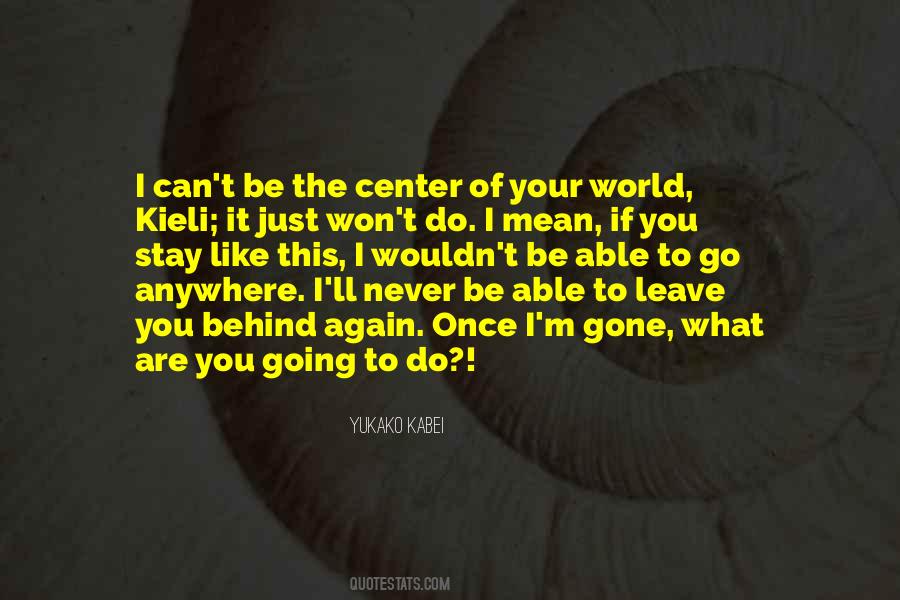 I'll Be Gone Quotes #776698