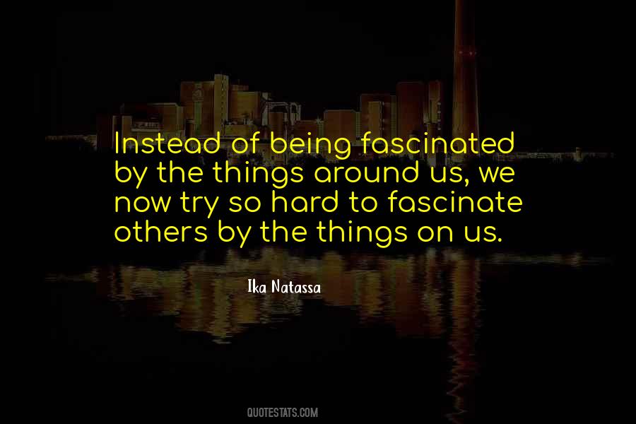 Quotes About Fascinate #1203367