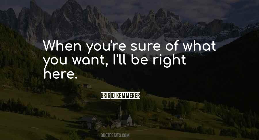 I'll Be Right Here Waiting For You Quotes #1457817 I'll Be Right Here Waiting For You Quotes #1457817