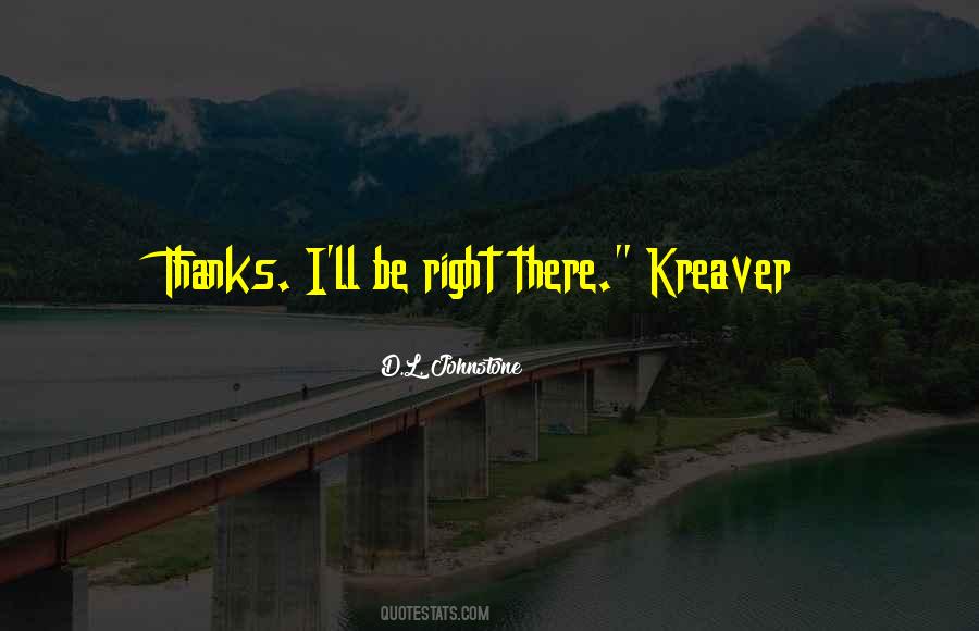 I'll Be Right There Quotes #61043