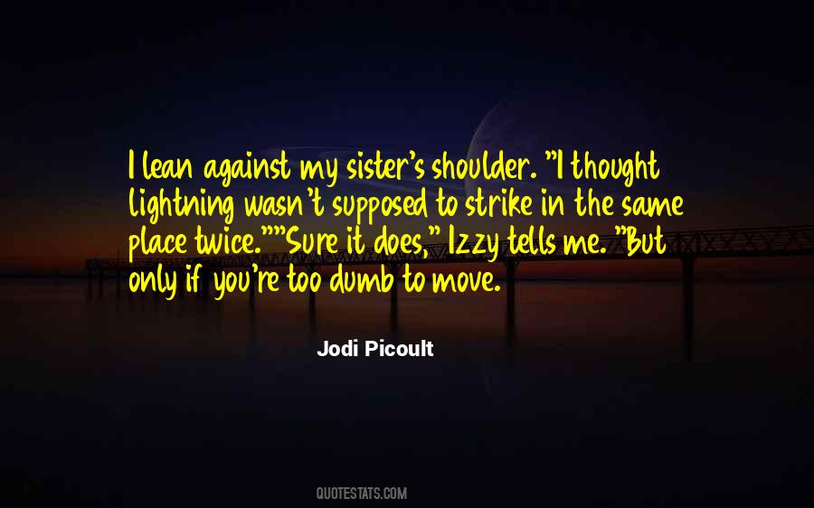 I'll Be Your Shoulder To Lean On Quotes #1042290