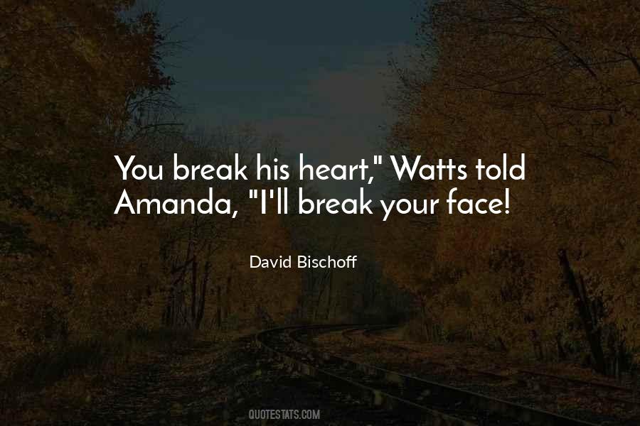 I'll Break Your Heart Quotes #1318352