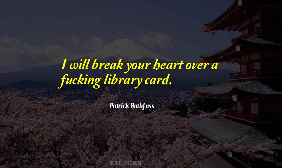 I'll Break Your Heart Quotes #817241