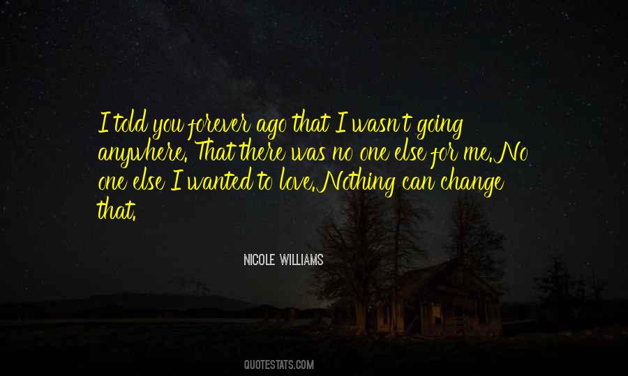 I'll Change For You Love Quotes #1150130