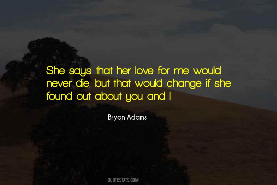 I'll Change For You Love Quotes #1413084