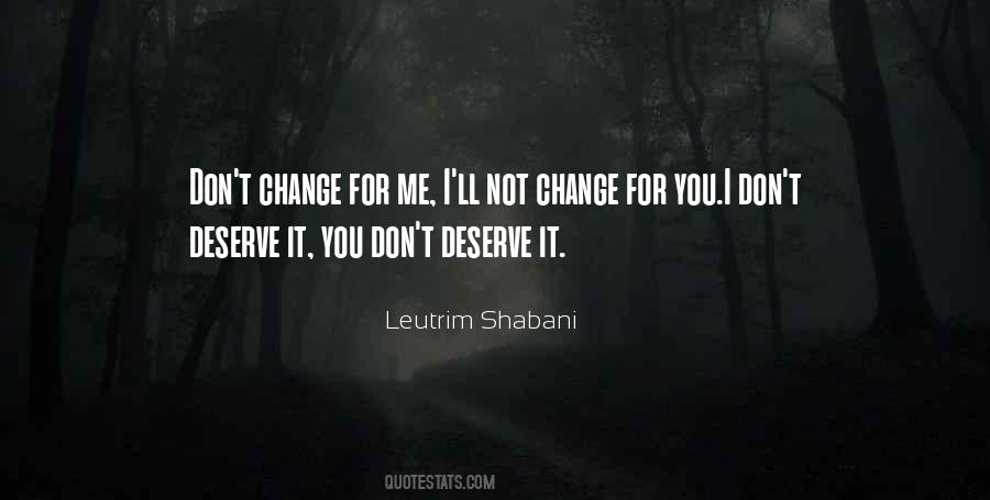 I'll Change For You Love Quotes #288369