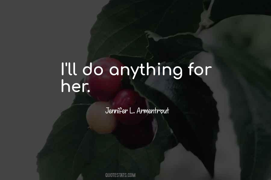 I'll Do Anything Quotes #1446433
