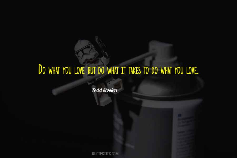 I'll Do Whatever It Takes Love Quotes #28759