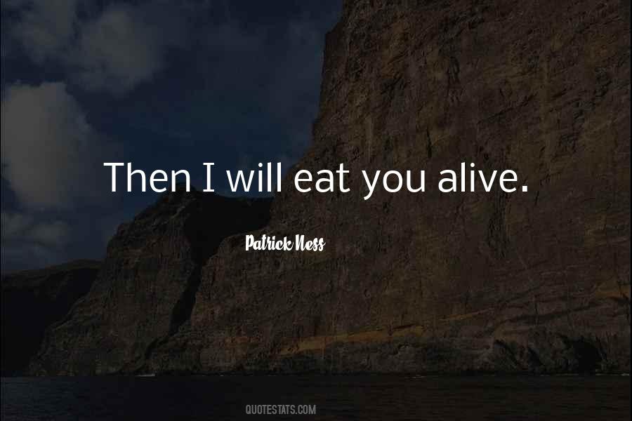 I'll Eat You Alive Quotes #519349