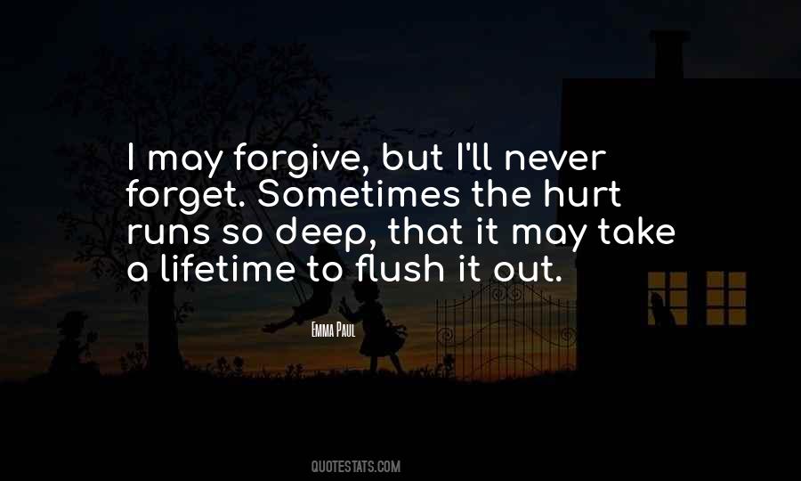 I'll Forgive You But I Can't Forget Quotes #1592579