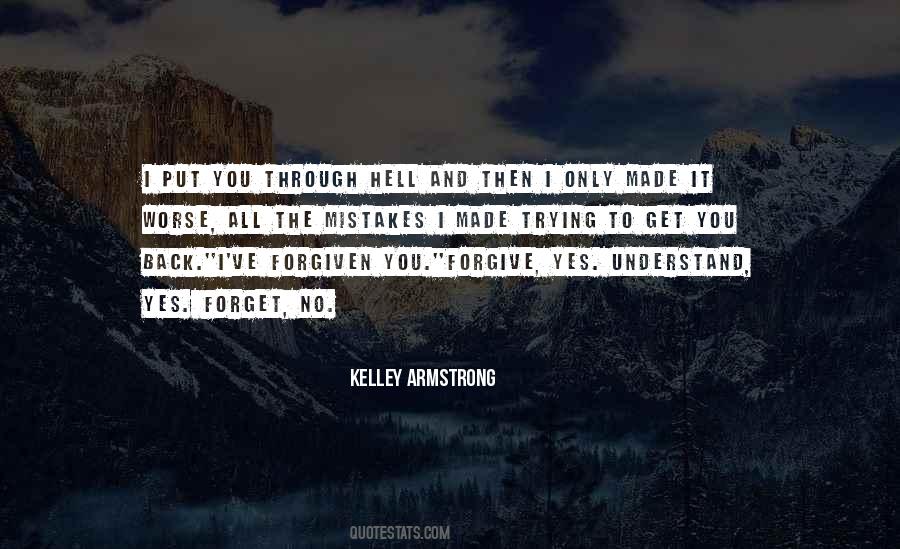 I'll Forgive You But I Can't Forget Quotes #201229