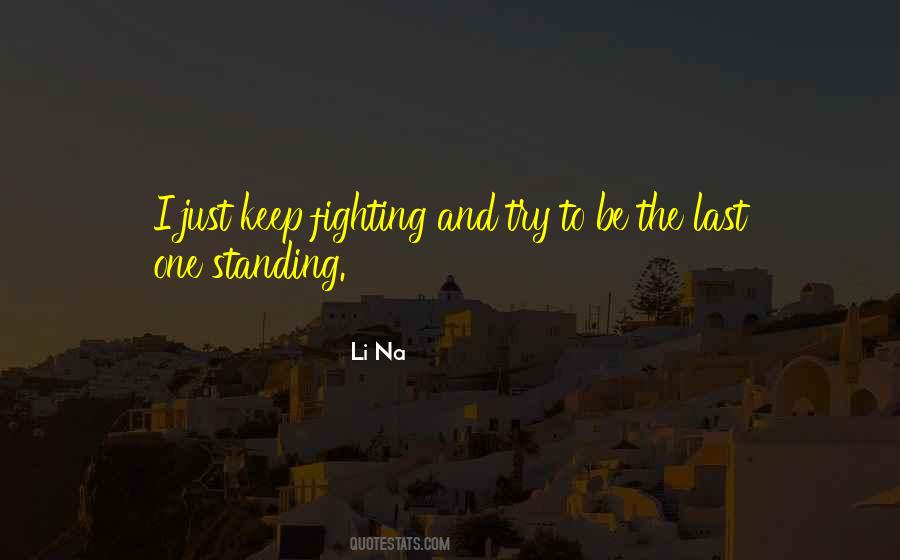 I'll Keep Fighting Quotes #1000871