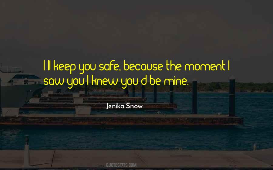 I'll Keep You Safe Quotes #161542