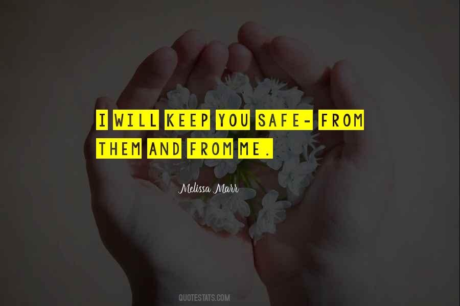 I'll Keep You Safe Quotes #290380