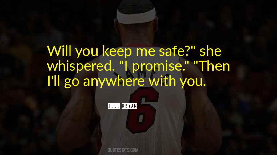 I'll Keep You Safe Quotes #629338