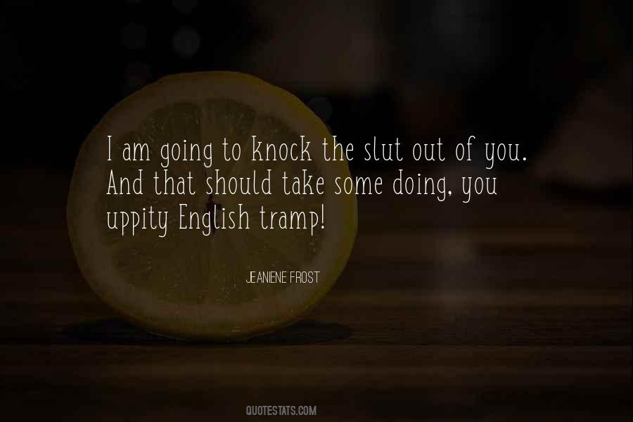 I'll Knock You Out Quotes #1876470