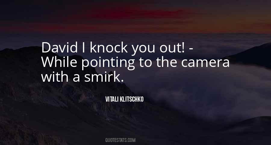 I'll Knock You Out Quotes #500714