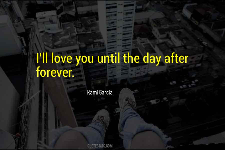 I'll Love You Forever And A Day Quotes #1417377