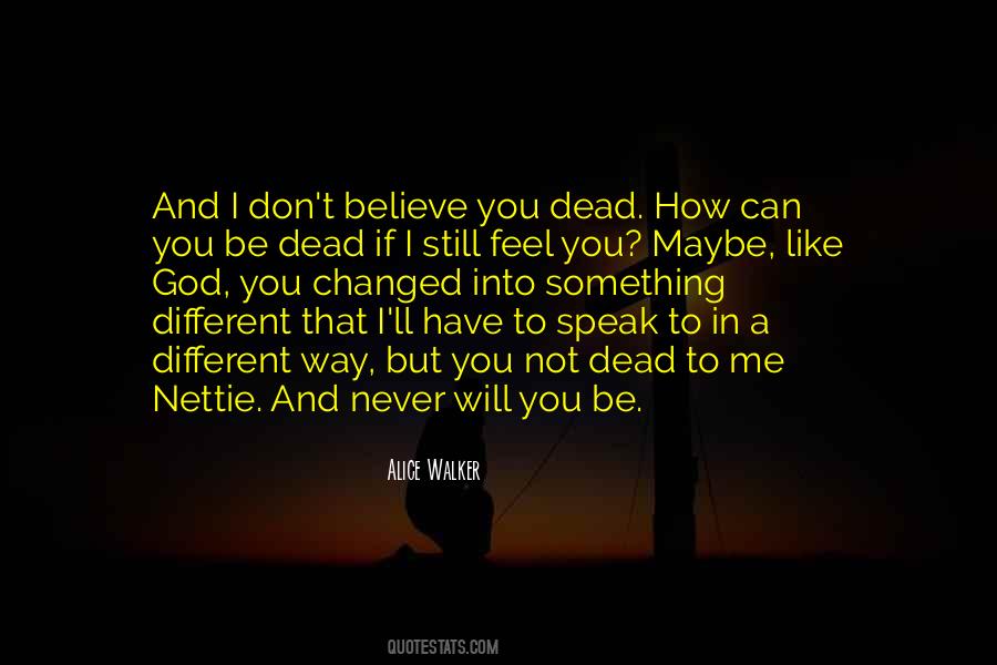 I'll Never Be Like You Quotes #1549691