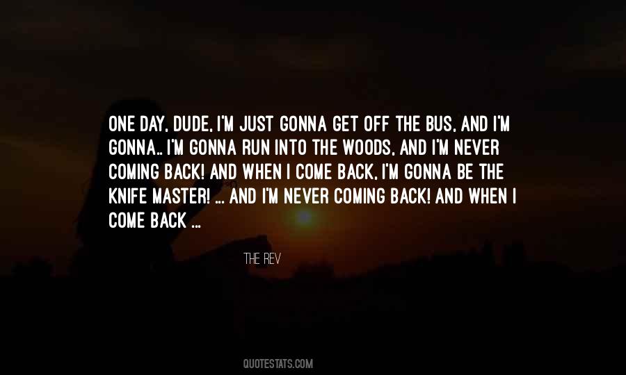 I'll Never Come Back Quotes #670900