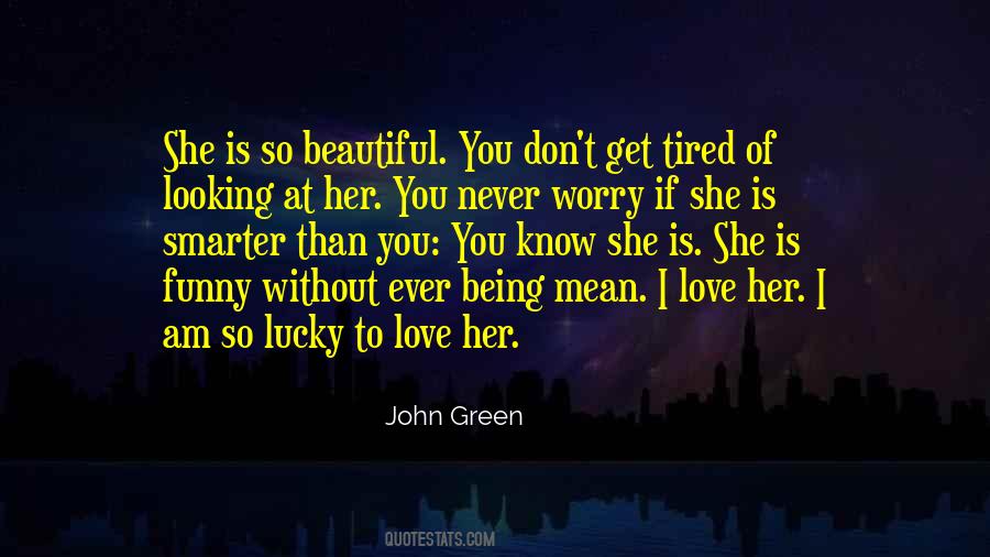 I'll Never Get Tired Of You Quotes #1208788