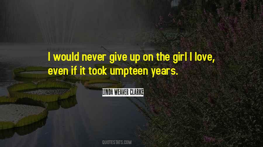 I'll Never Give Up On Love Quotes #367759