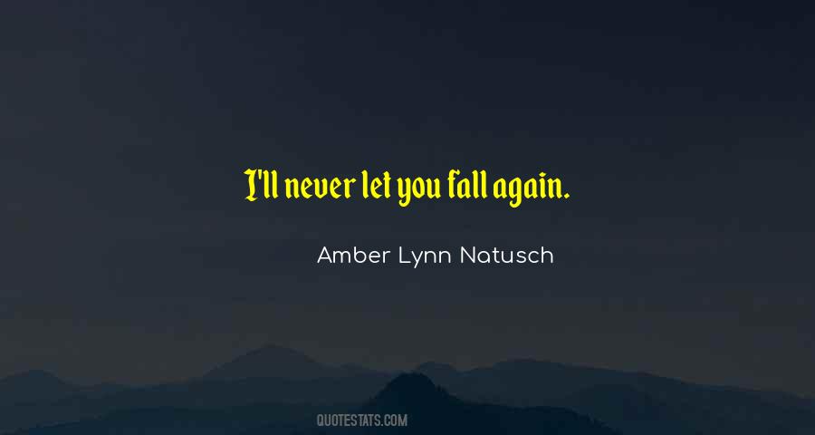 I'll Never Let You Fall Quotes #1839093