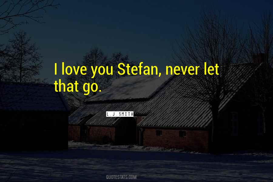 I'll Never Let You Go Love Quotes #176570