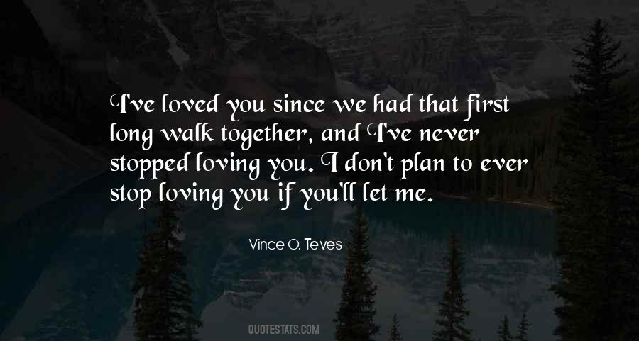 I'll Never Stop Loving You Quotes #1373528